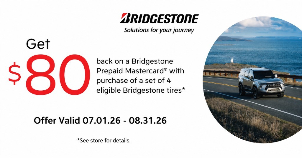 Get $80 back on a Bridgestone Prepaid Mastercard with a set of 4 eligible Bridgestone tires, July 1 through August 31, 2026