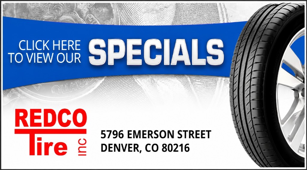 Click here to view Redco Tire specials at 5796 Emerson Street, Denver, CO 80216
